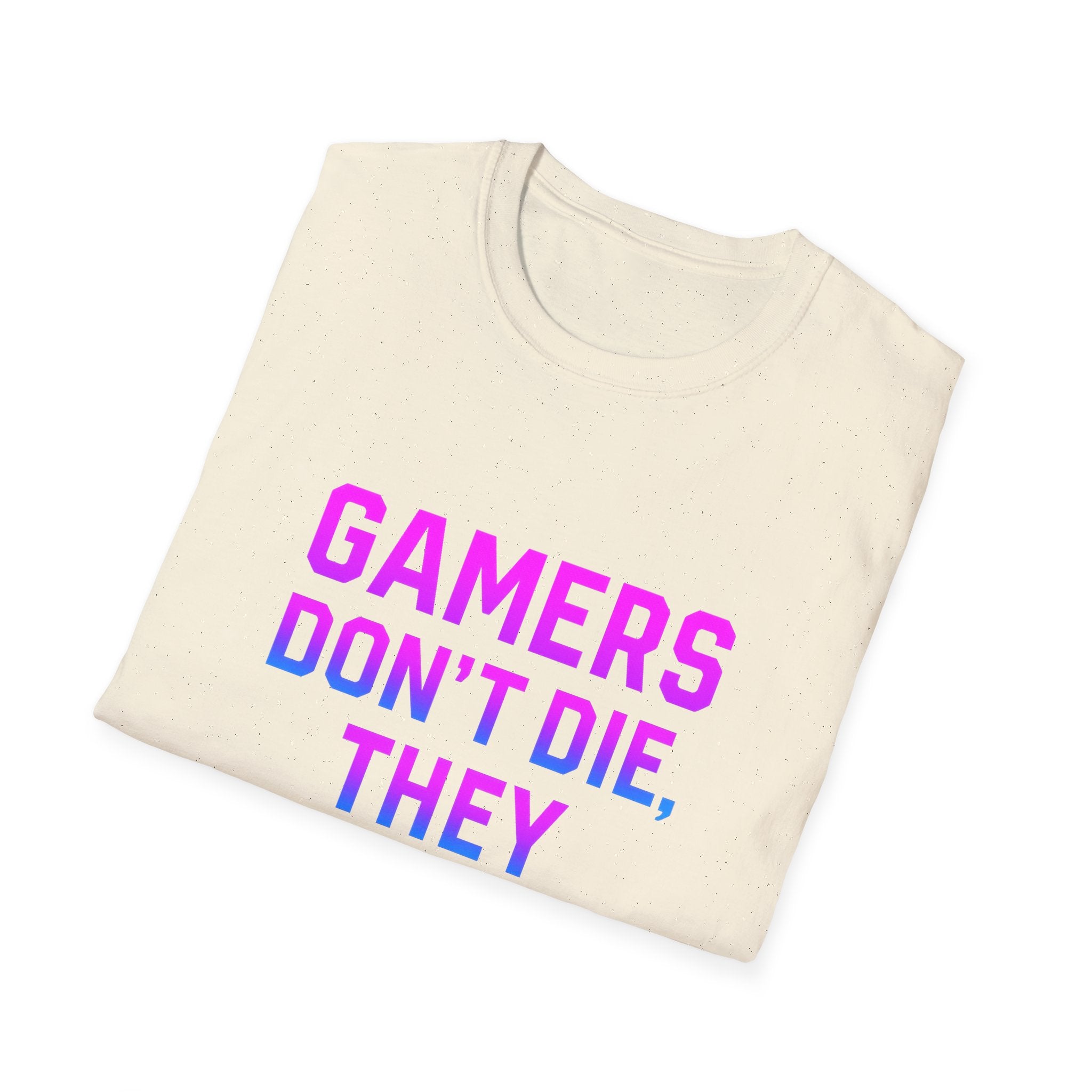 Gamers Don't Die T-Shirt, Unisex Gaming Tee, Softstyle Shirt, Fun Gift for Gamers, Casual Wear, Video Game Apparel