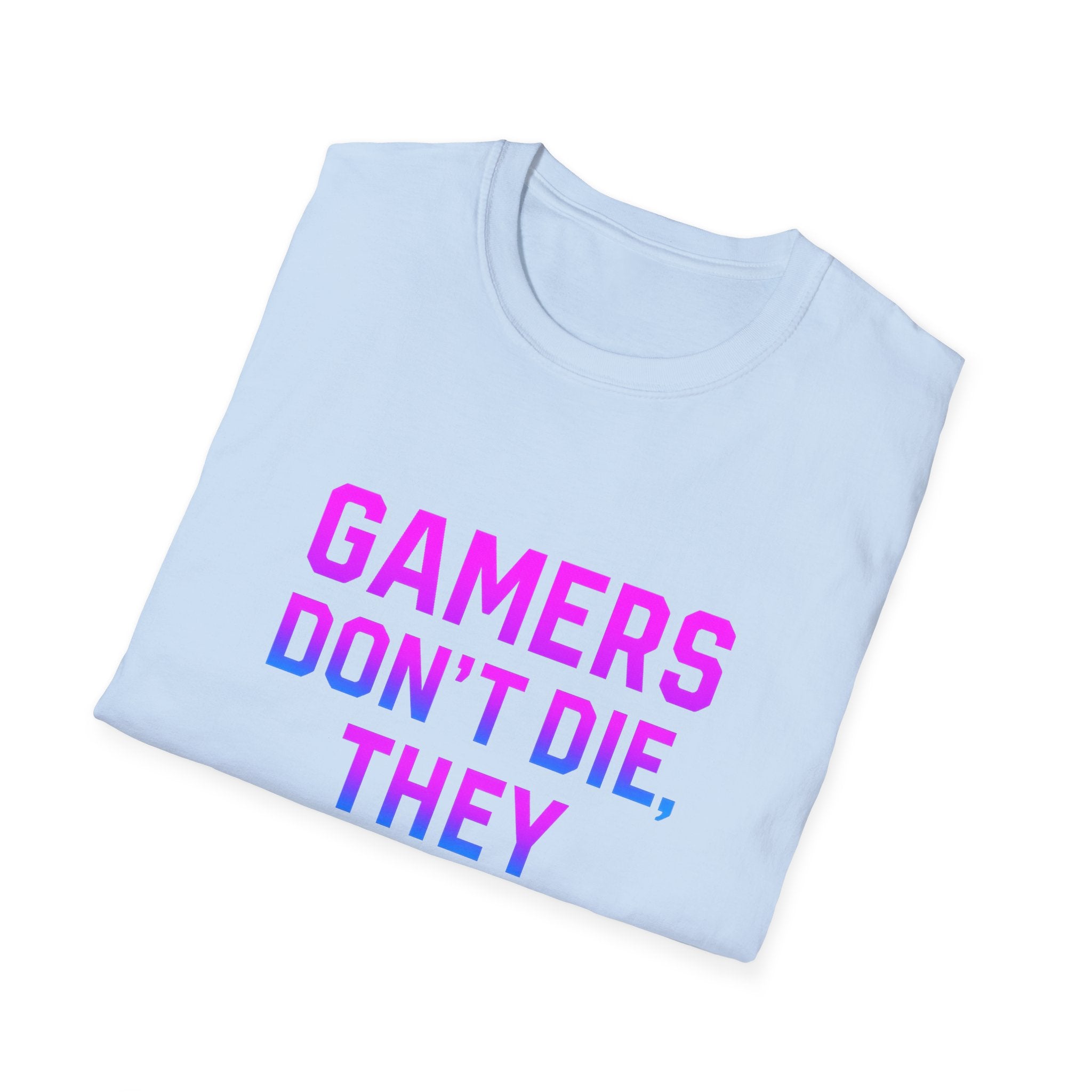 Gamers Don't Die T-Shirt, Unisex Gaming Tee, Softstyle Shirt, Fun Gift for Gamers, Casual Wear, Video Game Apparel