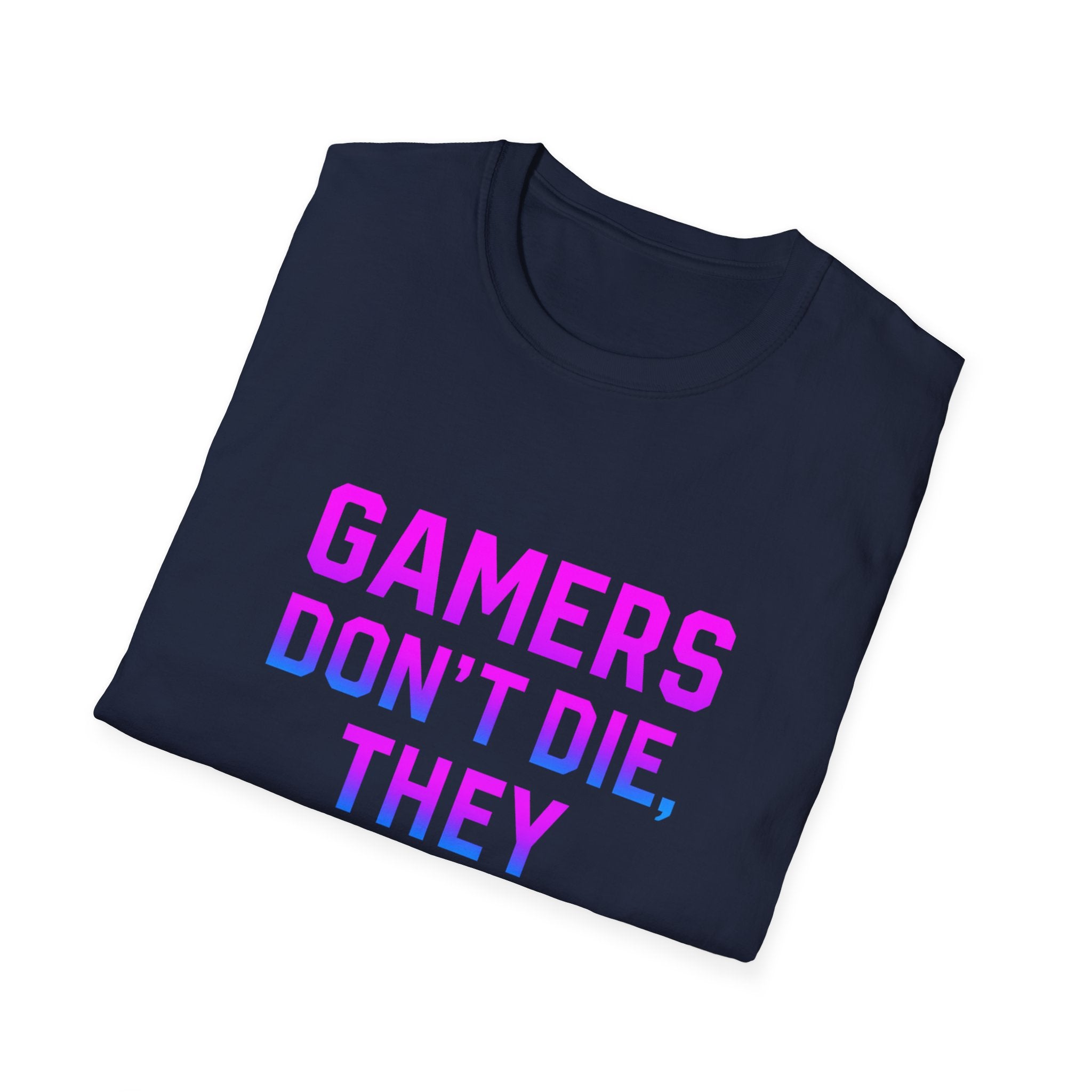 Gamers Don't Die T-Shirt, Unisex Gaming Tee, Softstyle Shirt, Fun Gift for Gamers, Casual Wear, Video Game Apparel