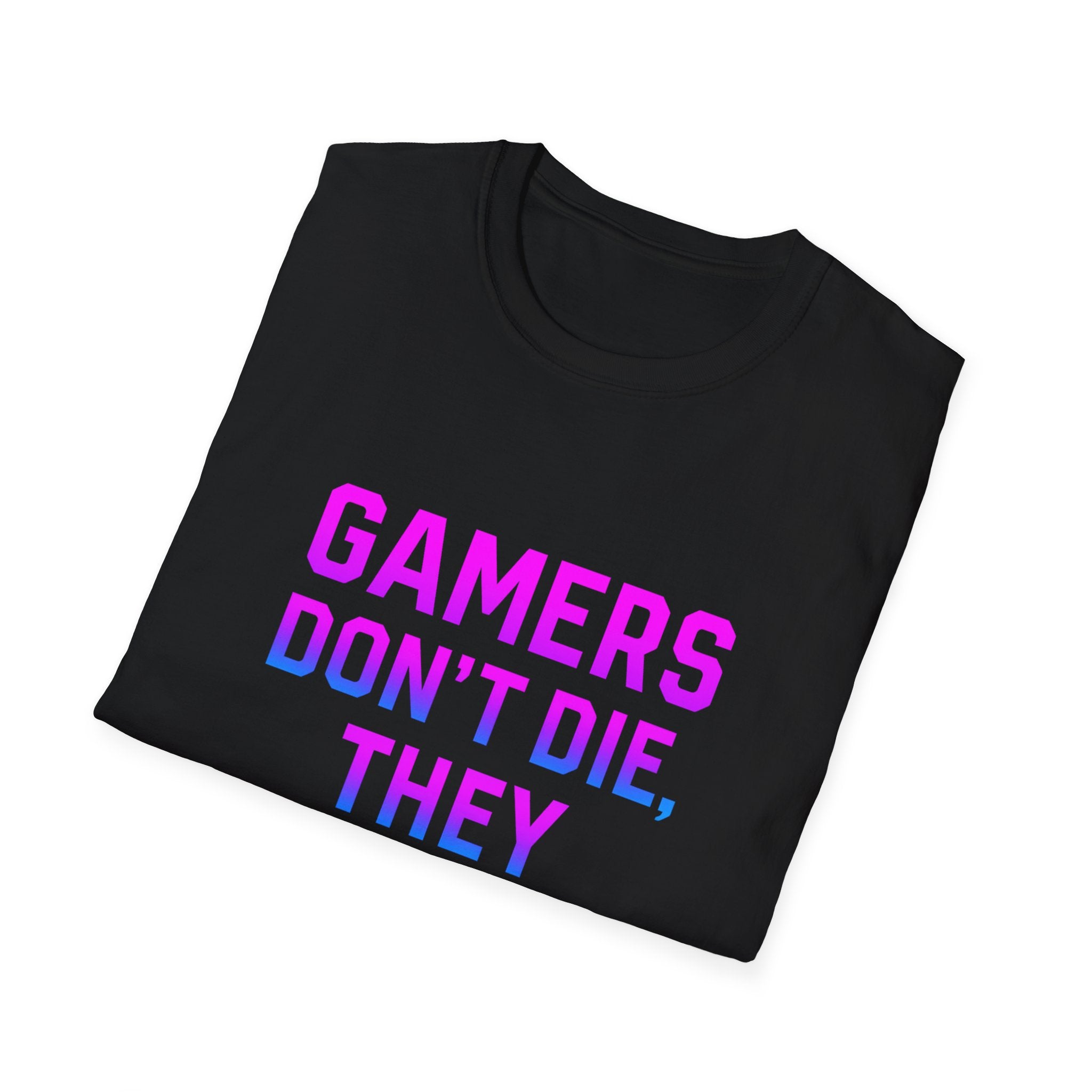Gamers Don't Die T-Shirt, Unisex Gaming Tee, Softstyle Shirt, Fun Gift for Gamers, Casual Wear, Video Game Apparel